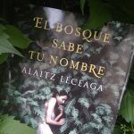 Reseña de «El bosque sabe tu nombre» de Alaitz Leceaga