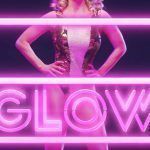 GLOW (o cómo glamourosear lo cutre)