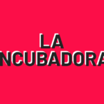 LA 8ª EDICIÓN DE LA INCUBADORA ABRE SU CONVOCATORIA DE PROYECTOS