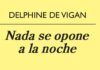 Delphine de Vigan: La belleza del dolor